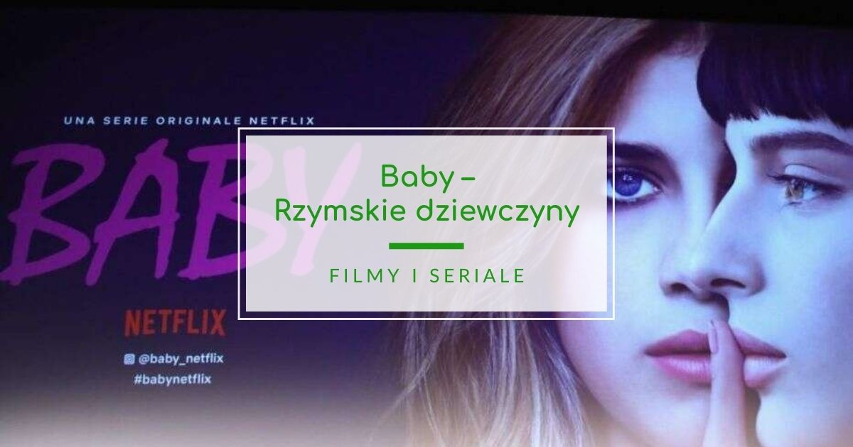 Serial “Baby” (Rzymskie dziewczyny) i afera “baby squillo”