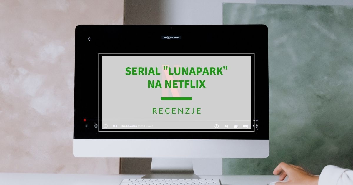 Włoski serial Lunapark na Netflix